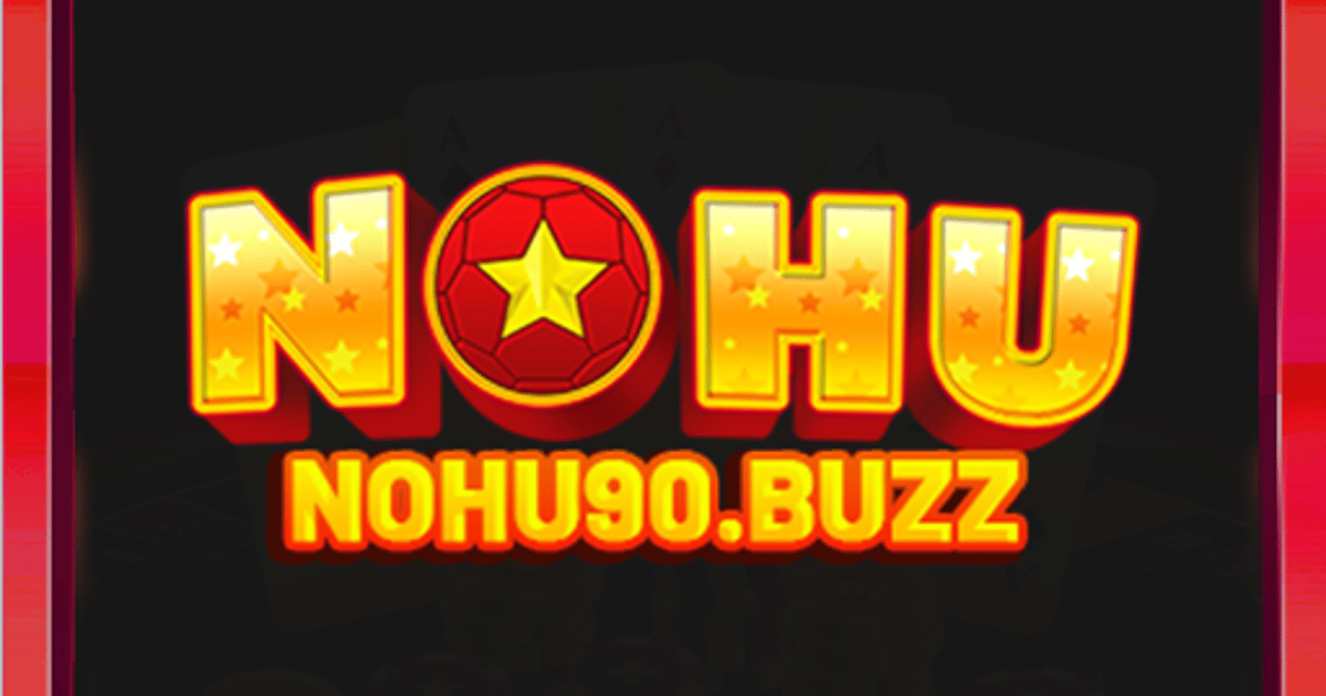 Khám phá Thế giới Giải Trí Trực Tuyến tại https//nohu90.buzz/ - Cơ hội Thắng Lớn Đang Chờ Bạn!