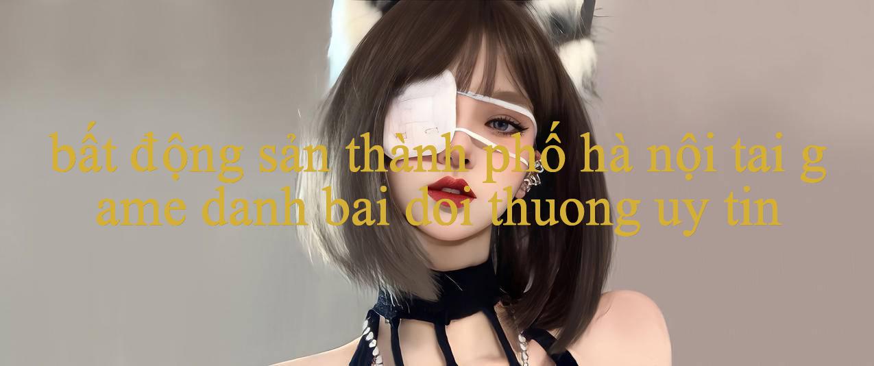 Khám phá Thế giới Ẩn Sau bất động sản thành phố hà nội -  Hành Trình Tìm Hiểu Văn Hóa Số