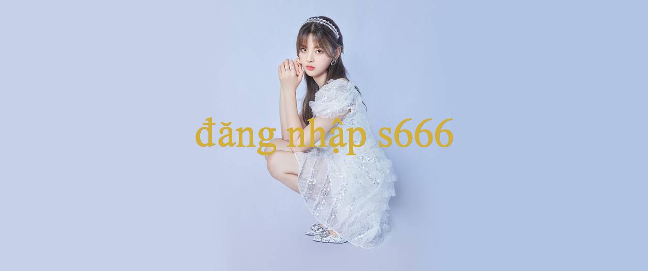 S666 Đăng nhập Hướng dẫn & Khám phá thị trường hầu như hình thức giải trí trực tuyến đường