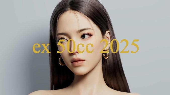 Khám Phá ex 50cc 2025 – Nền Tảng Giải Trí Đỉnh Cao