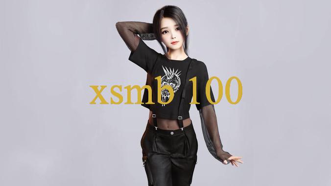 xsmb 100 - Khám Phá Thế Giới Giải Trí Đỉnh Cao and Cơ Hội Lớn